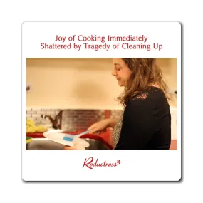 "Joy of Cooking Immediately Shattered by Tragedy of Cleaning Up" Magnet